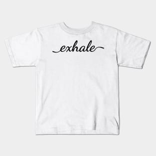 exhale calligraphy design Kids T-Shirt